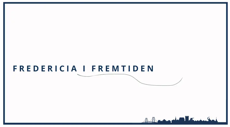 Dokumentation: Fredericia i Fremtiden