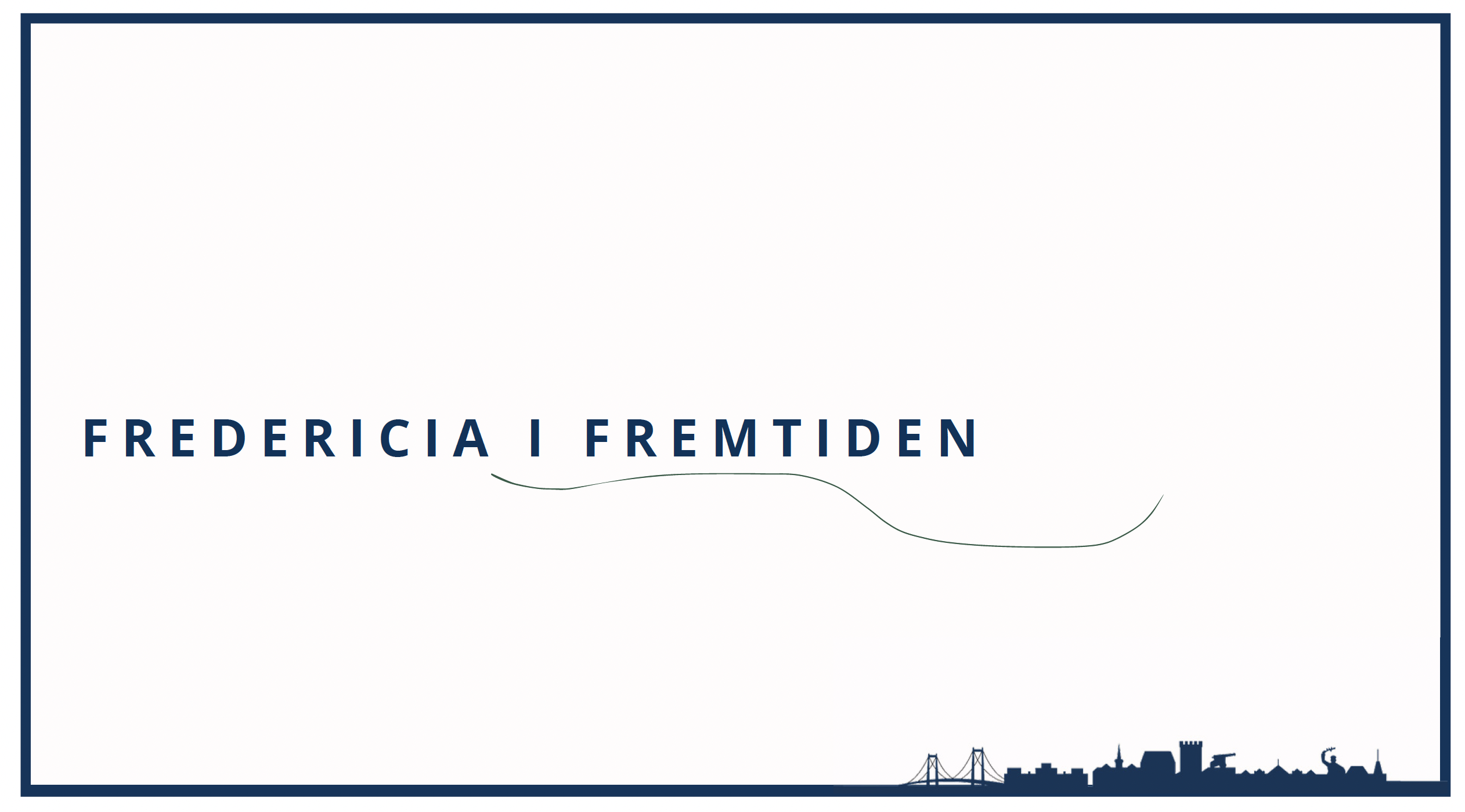 Dokumentation: Fredericia i Fremtiden